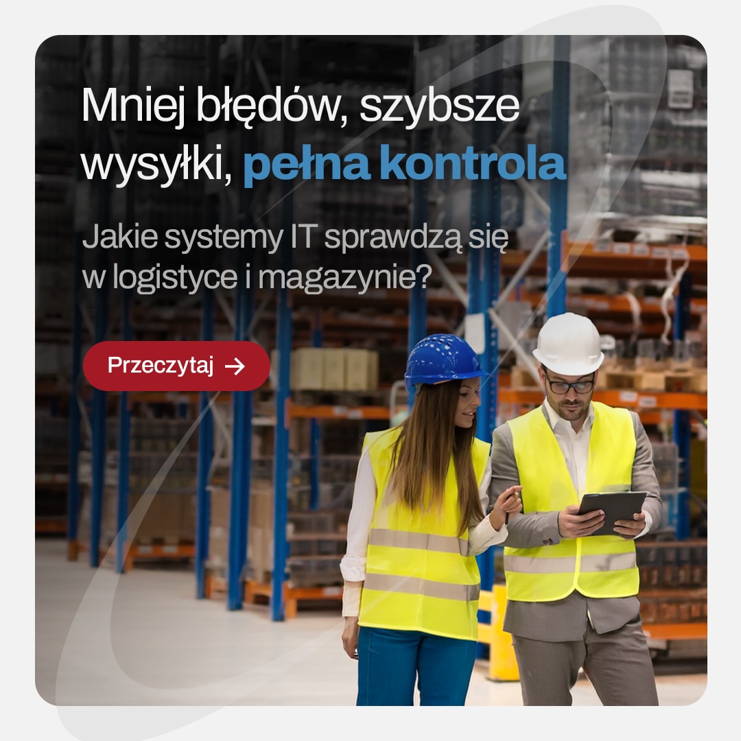 Systemy informatyczne w logistyce i magazynie – jaką pełnią funkcję i dlaczego są niezbędne?